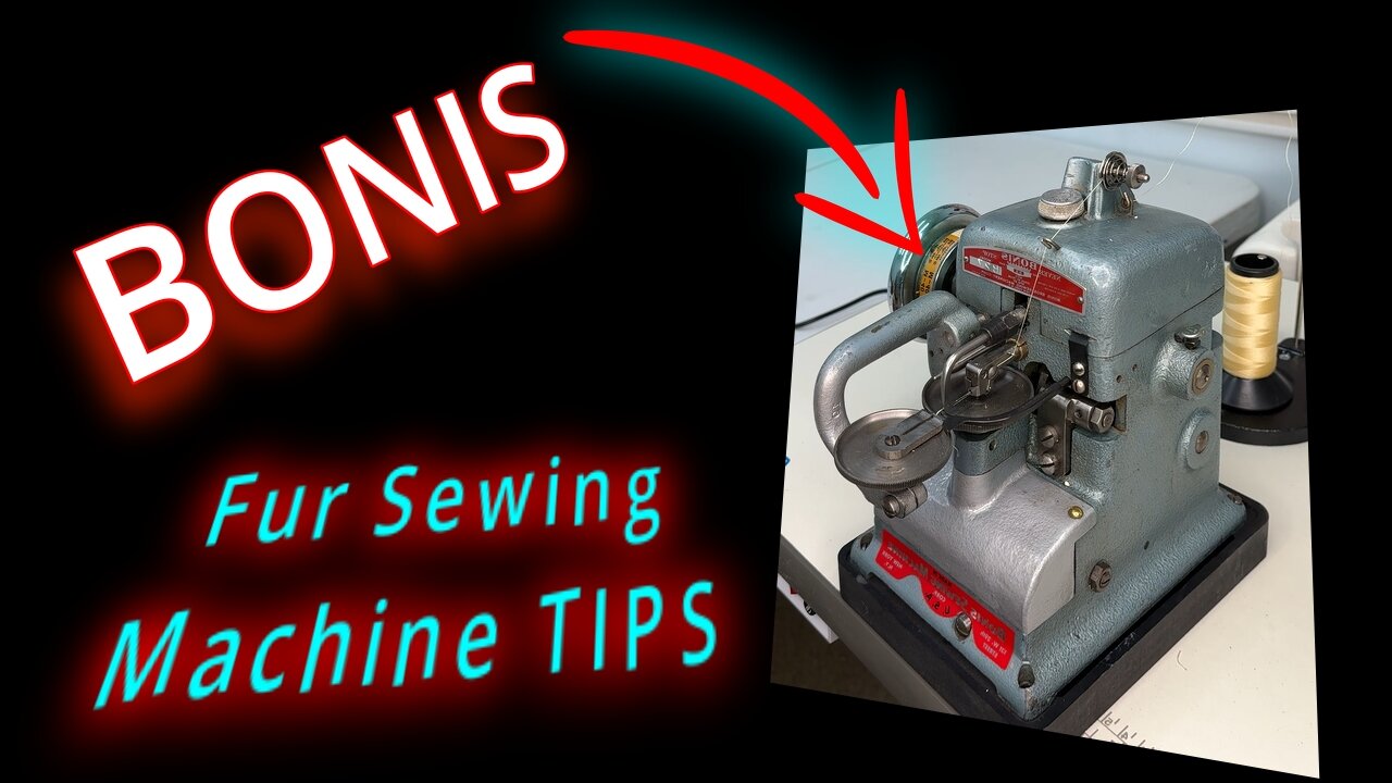 Bonis Fur Sewing Machine TIPS!