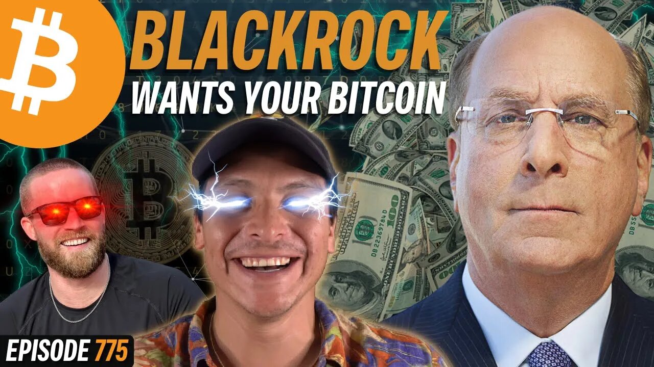 Larry Fink Says Bitcoin is Digitizing Gold | EP 775