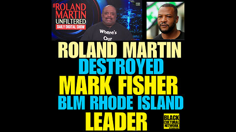 NIMH #800 Roland Martin Educate BLM Mark Fisher!