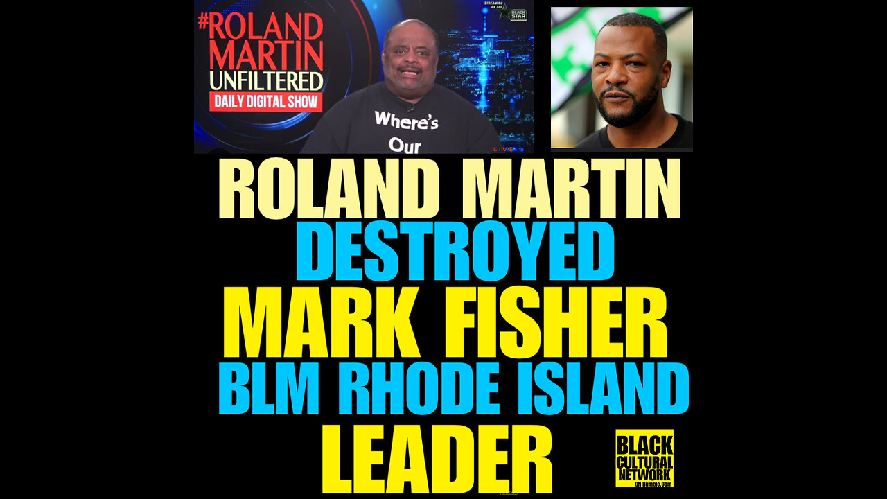 NIMH #800 Roland Martin Educate BLM Mark Fisher!