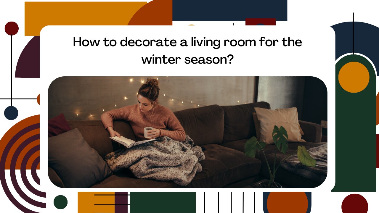 How to decorate a living room for the winter season?