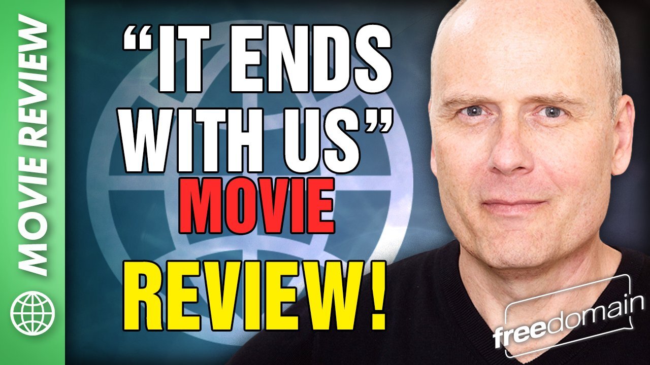 IT ENDS WITH US! Freedomain Movie Review