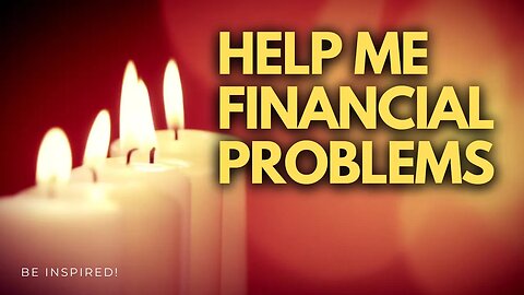 Minute Prayer. HELP ME. FINANCIAL PROBLEMS