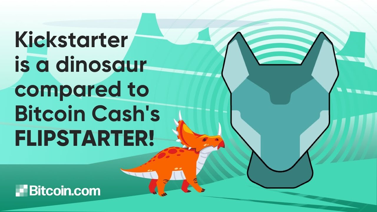 Kickstarter is a dinosaur compared to Bitcoin Cash's Flipstarter!