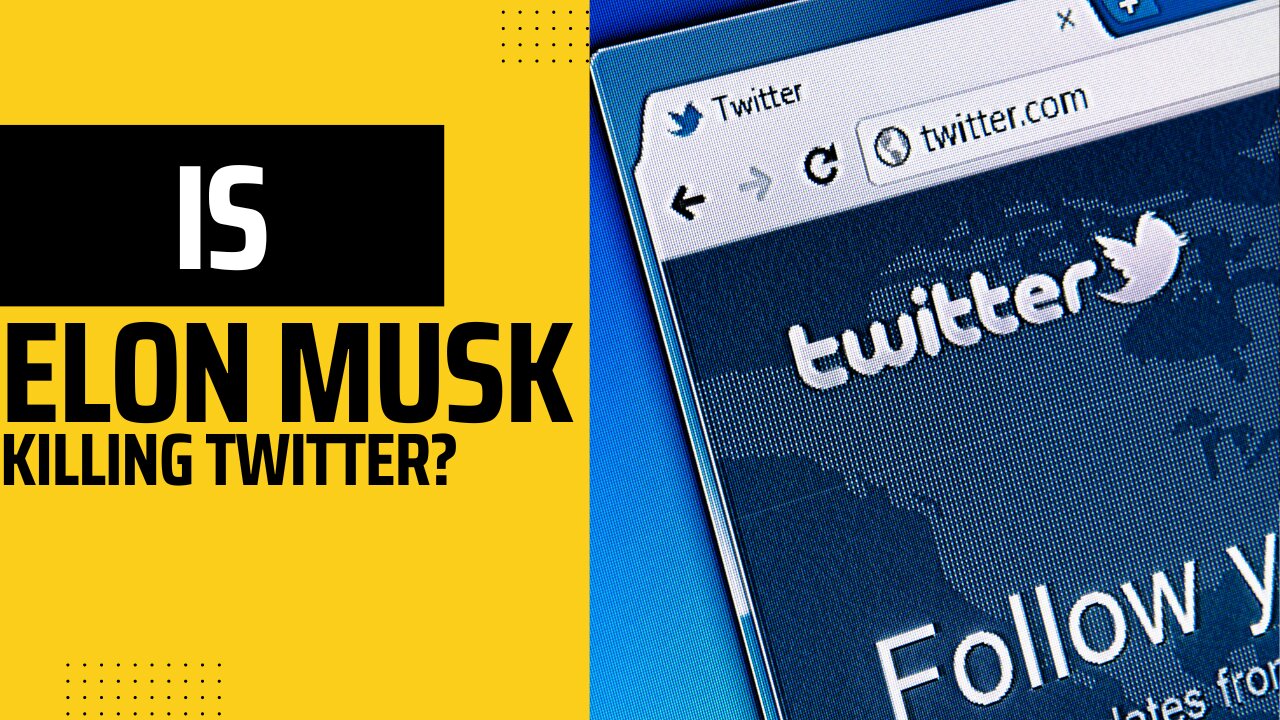 Is Elon Musk Killing Twitter?