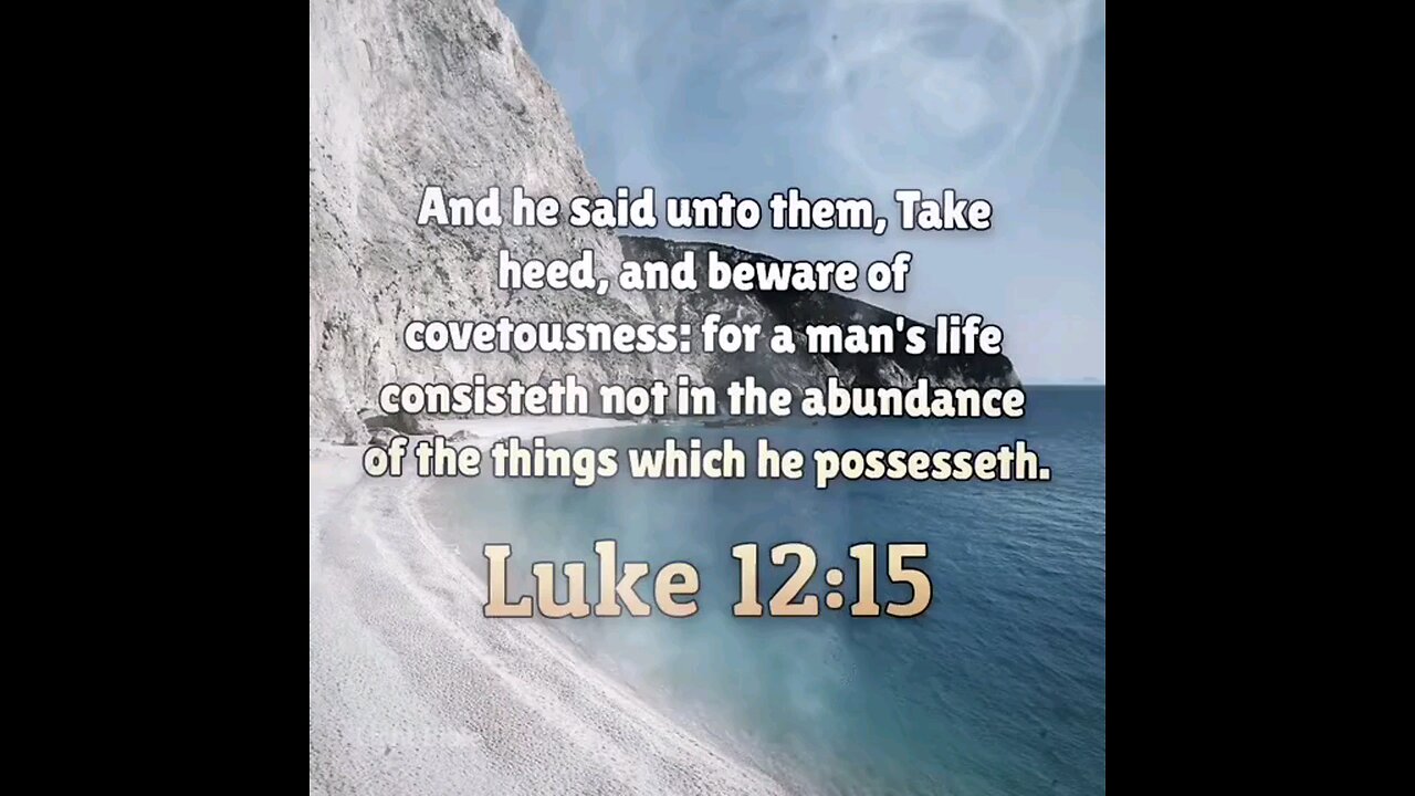 Luke 12:15 (KJV)