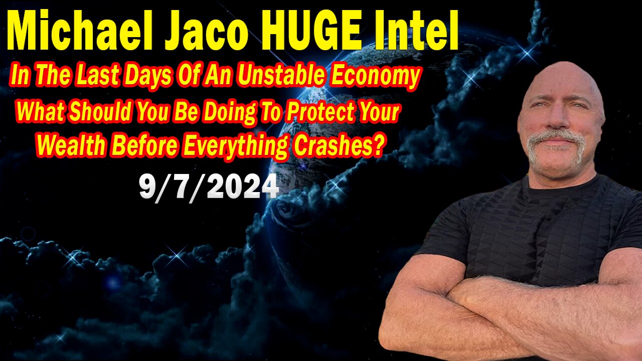 Michael Jaco BIG Intel: "An Unstable Economy What Should You Be Doing To Protect Your Wealth?"