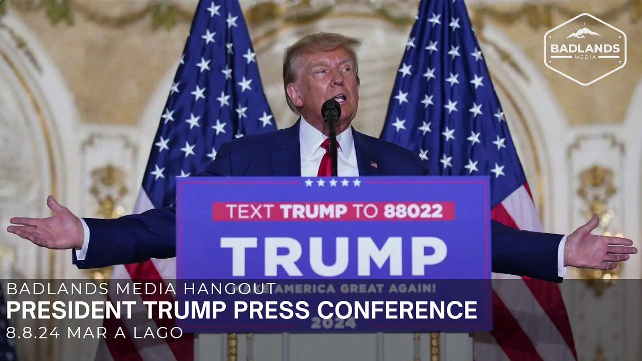 Badlands Media Special Coverage - President Trump Press Conference from Mar a Lago