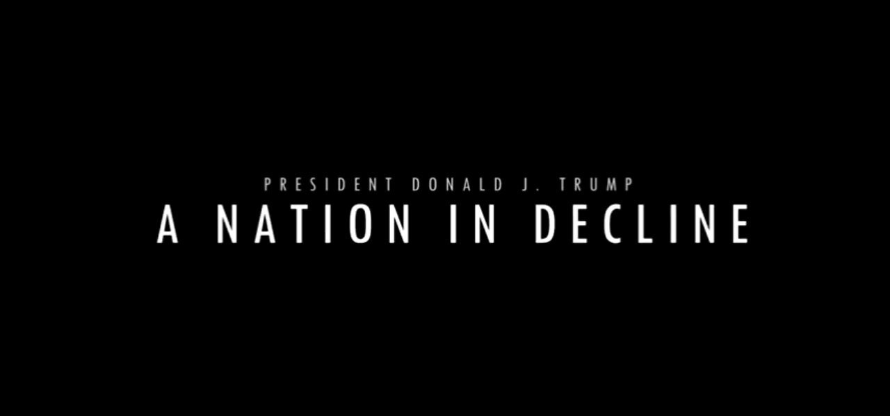 President Trump "A Nation In Decline"