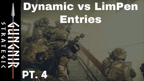 Intro Into CQB: PT 4. Dynamic vs Limited Penetration Entries