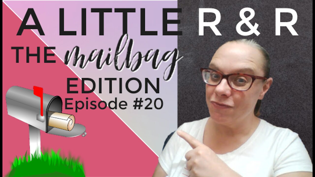 A Little R & R Podcast Mailbag Edition #20