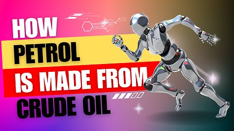 How Petrol Is Made From Crude Oil