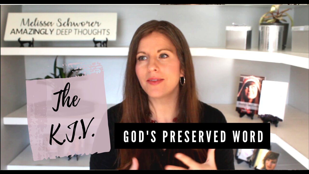 The KJV is God's Preserved Word | Why The Evidence Supports It as So