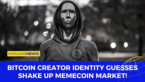 Bitcoin Creator Identity Guesses Shake Up Memecoin Market!