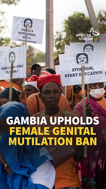 GAMBIA UPHOLDS FEMALE GENITAL MUTILATION BAN