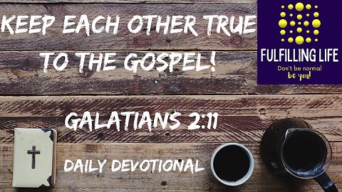 We Must Call Each Other Out! - Galatians 2:11 - Fulfilling Life Daily Devotional