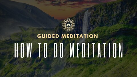 How to do Meditation | Guided Meditation