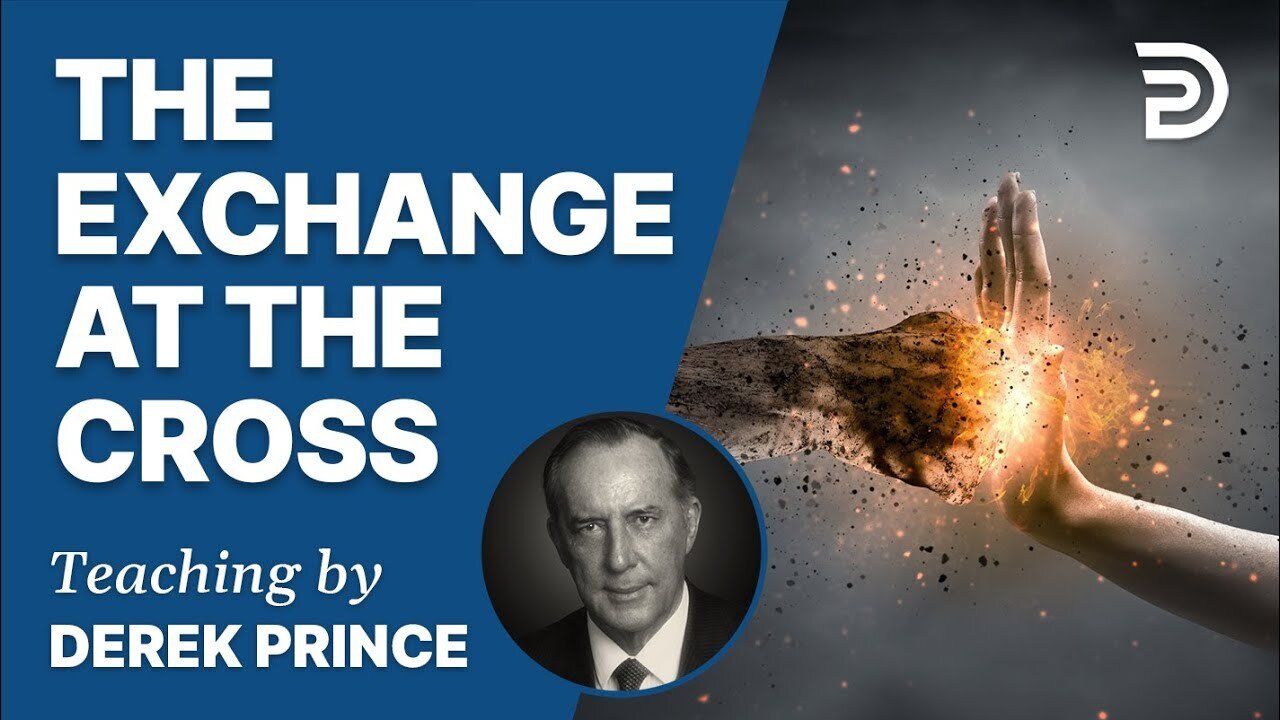 The Exchange at the Cross, Sample 2021 - Derek Prince