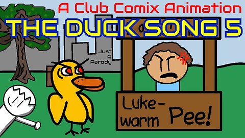 The Duck Song 5 (A Club Comix Animation) (Parody)