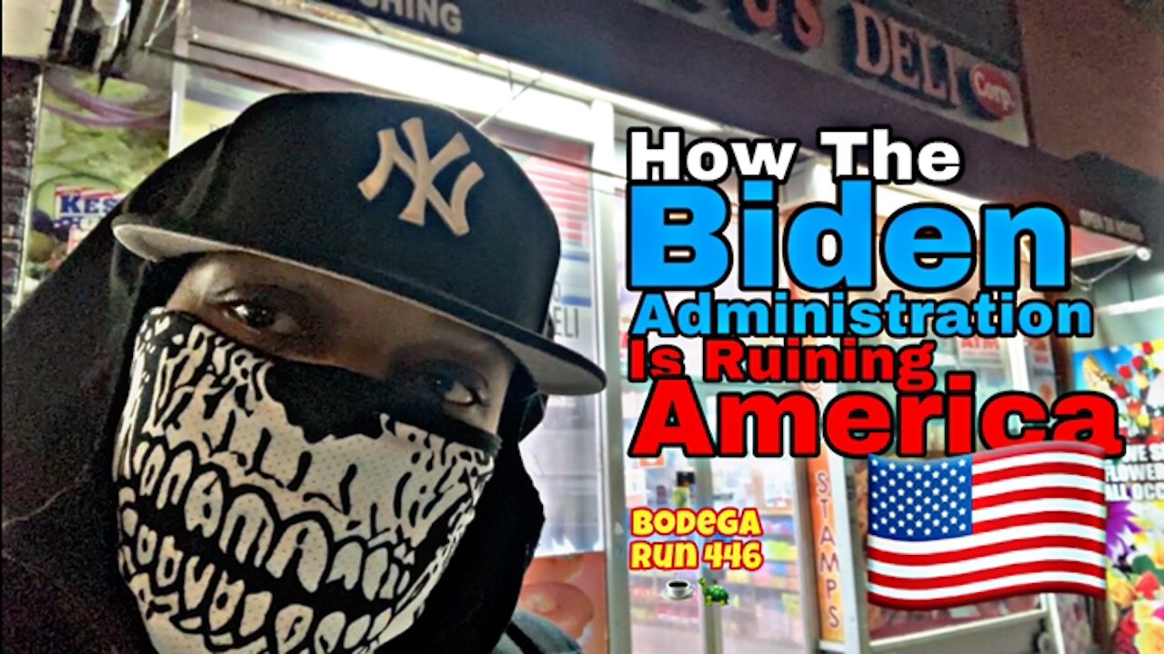 How The Biden Administration Is Ruining America πΊπΈ #ImpeachThePresident #BodegaRun 446 βοΈπ’