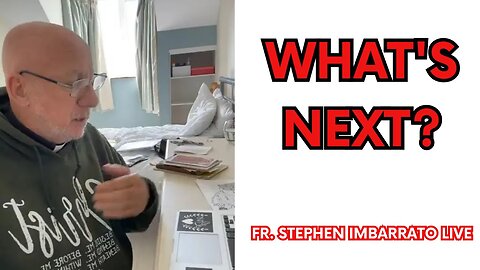 What's Next? - Fr. Stephen Imbarrato Live - Tue, July 11th, 2023