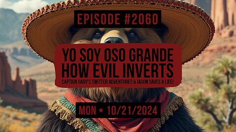 Owen Benjamin | #2060 Yo Soy Oso Grande, How Evil Inverts, Captain Gary's Twitter Adventures & Jason Saves A Life!