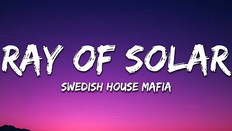 Swedish House Mafia - Ray Of Solar (Lyrics)