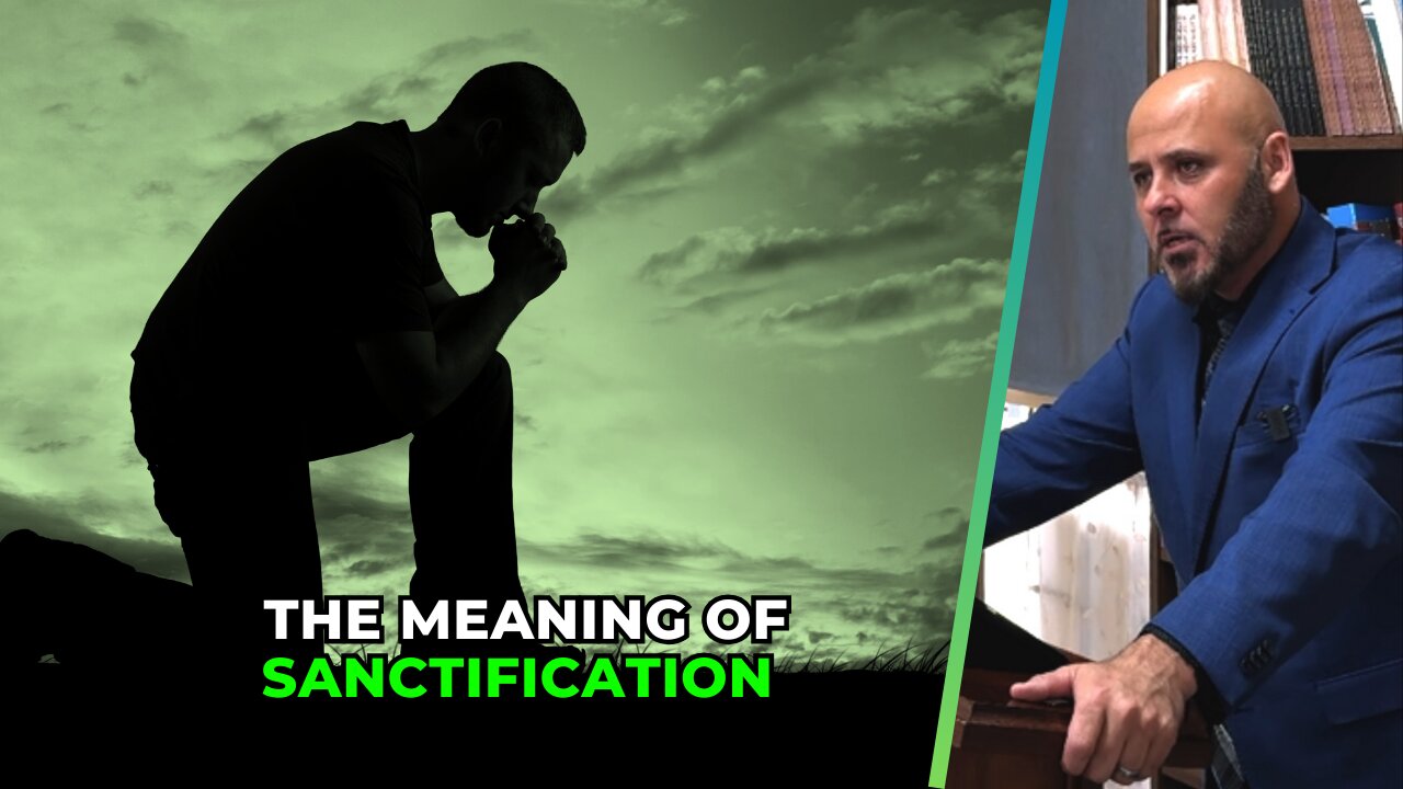 THE MEANING OF SANCTIFICATION