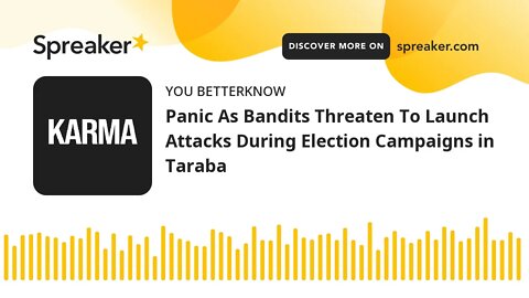 Panic As Bandits Threaten To Launch Attacks During Election Campaigns in Taraba