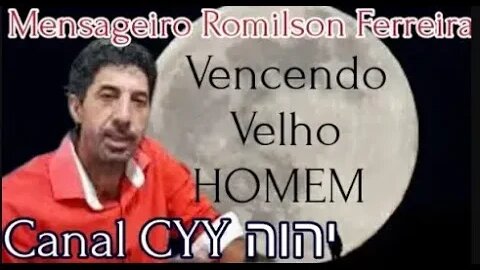 VENCENDO O VELHO HOMEM NA IMINÊNCIA DO ARREBATAMENTO COM ROMILSON FERREIRA