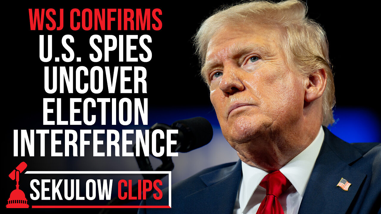 WSJ Confirms U.S. Spies Uncover Election Interference Against Trump