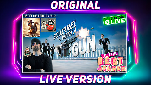 Squirrel With A Gun - Justice For Peanut & Fred | ULTRA BEST AT GAMES (Original Live Version)