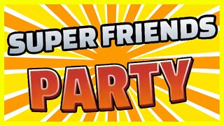 Super Friends Party