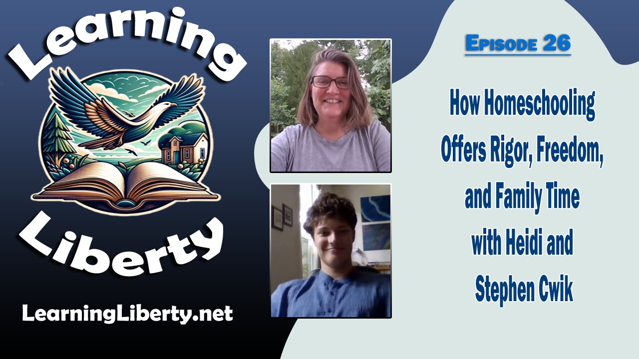 Ep 26 How Homeschooling Offers Rigor, Freedom, and Family Time with Heidi and Stephen Cwik