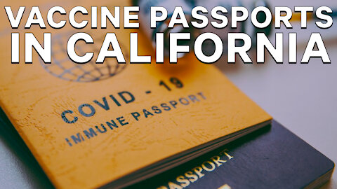 Vaccine Passports in California | Dumbest Bill in America