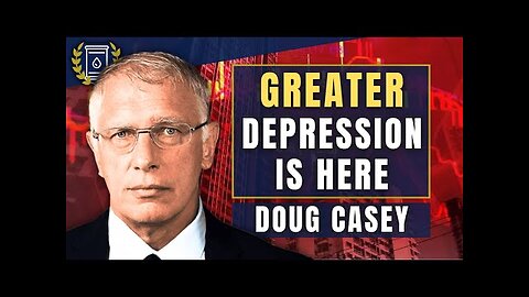 Greater Depression is Here, Stack Gold and Exit the West: Doug Casey