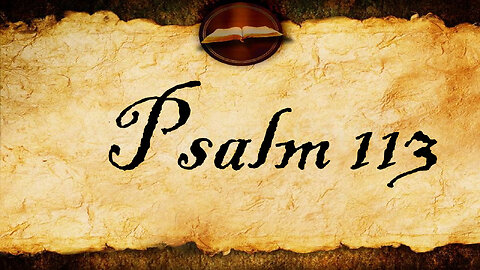 Psalm 113 | KJV Audio (With Text)