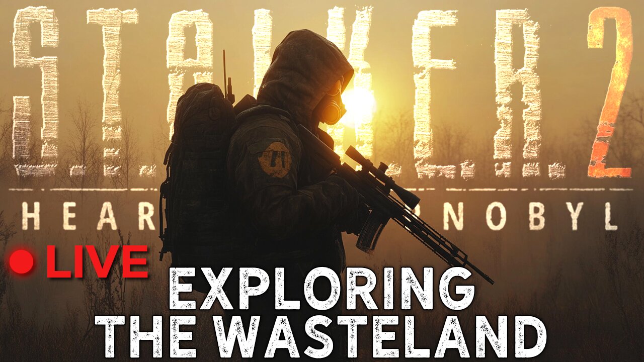 New to Rumble! - STALKER 2 Exploring the Wasteland! - Come Hangout!