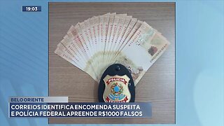 Belo Oriente: Correios Identifica Encomenda Suspeita e Polícia Federal Apreende R$1000 Falsos.