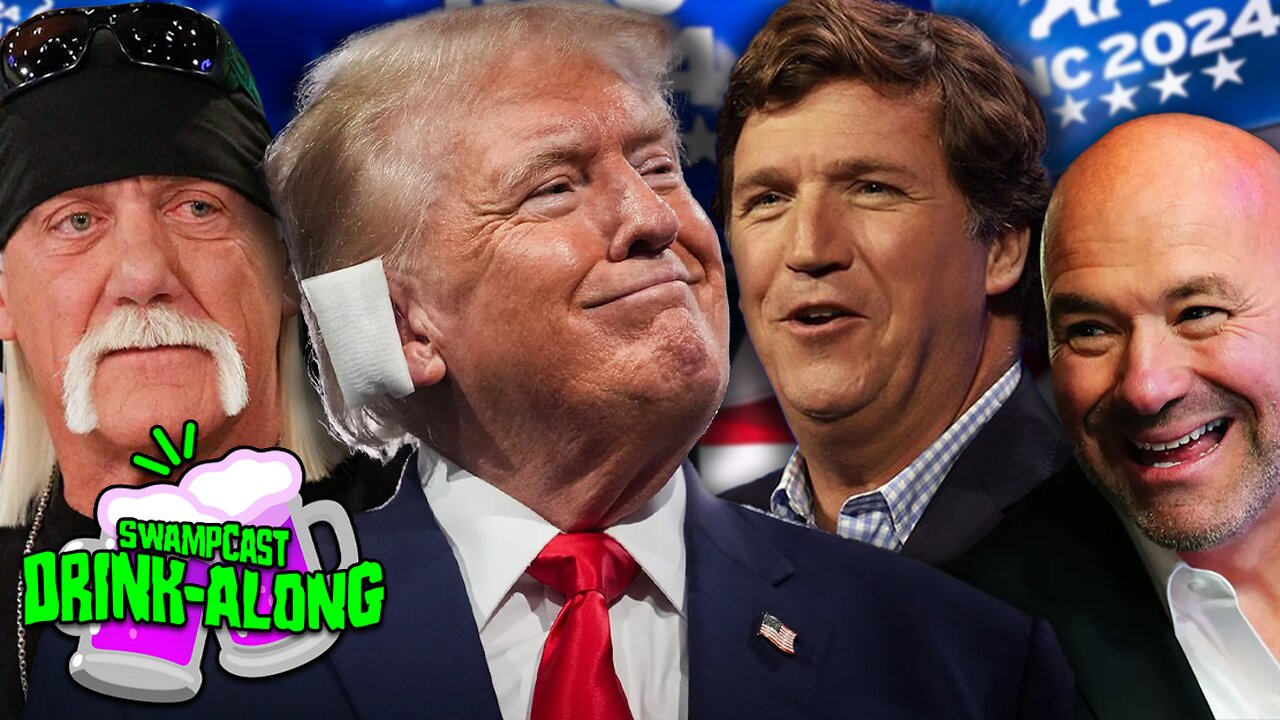 RNC Day 4: Donald Trump, Dana White, Tucker Carlson, Hulk Hogan, and More! | SwampCast Drink-Along