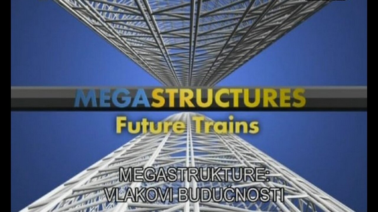 NGC.Megastrukture-Vlakovi buducnosti [dokumentarni film]