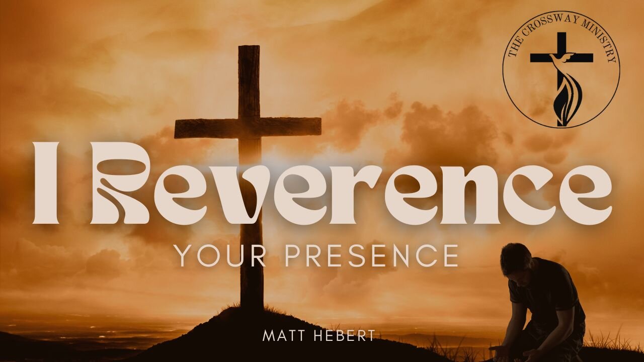 I Reverence Your Presence