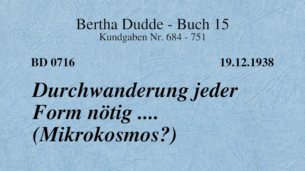 BD 0716 - DURCHWANDERUNG JEDER FORM NÖTIG .... (MIKROKOSMOS?)