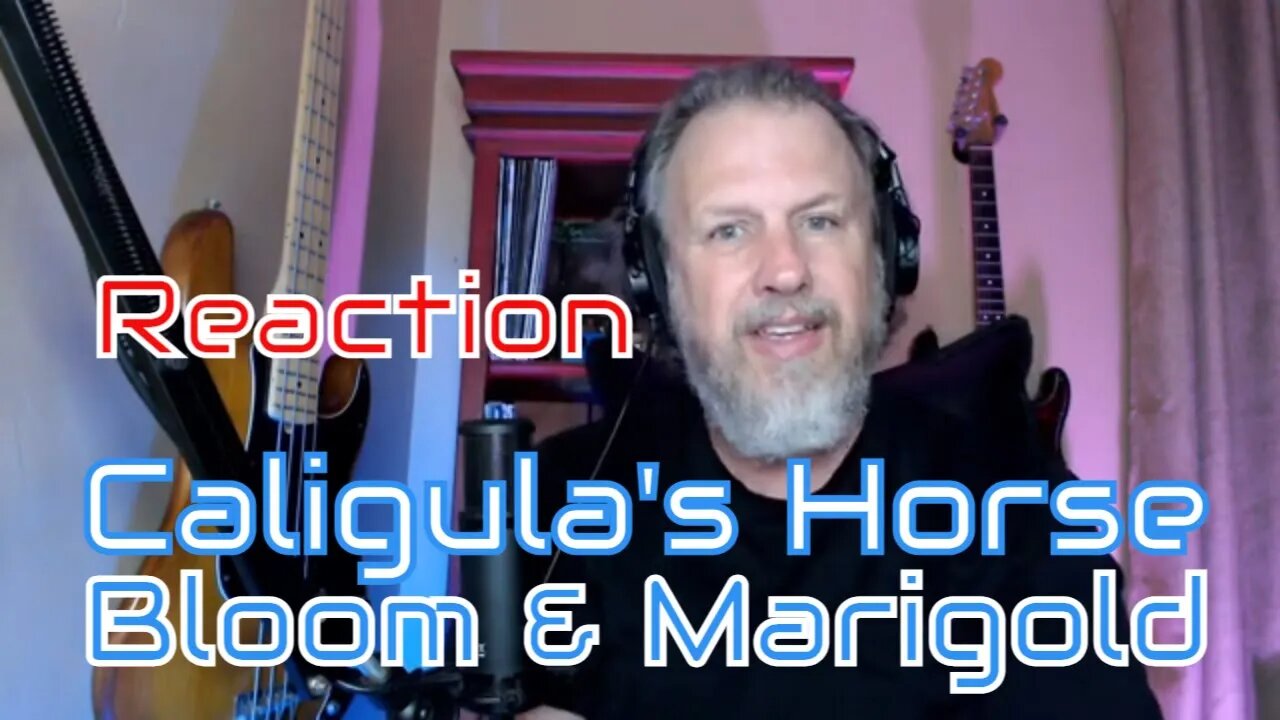 Caligula's Horse - Bloom & Marigold - First Listen/Reaction