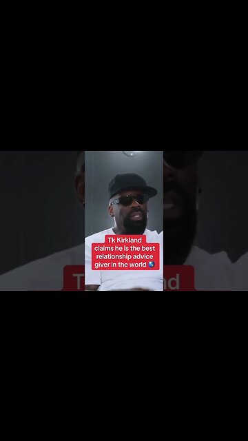 Tk Kirkland says he gives the best relationship advice!