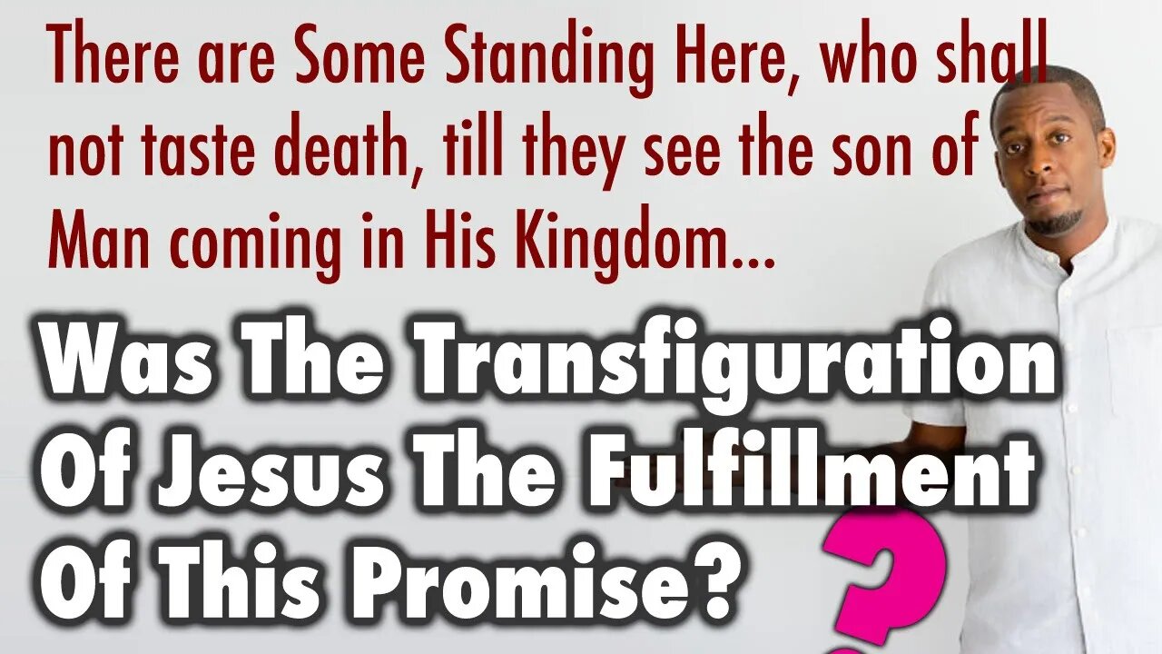 Was the Transfiguration the Fulfillment of Matt 16:27-28?