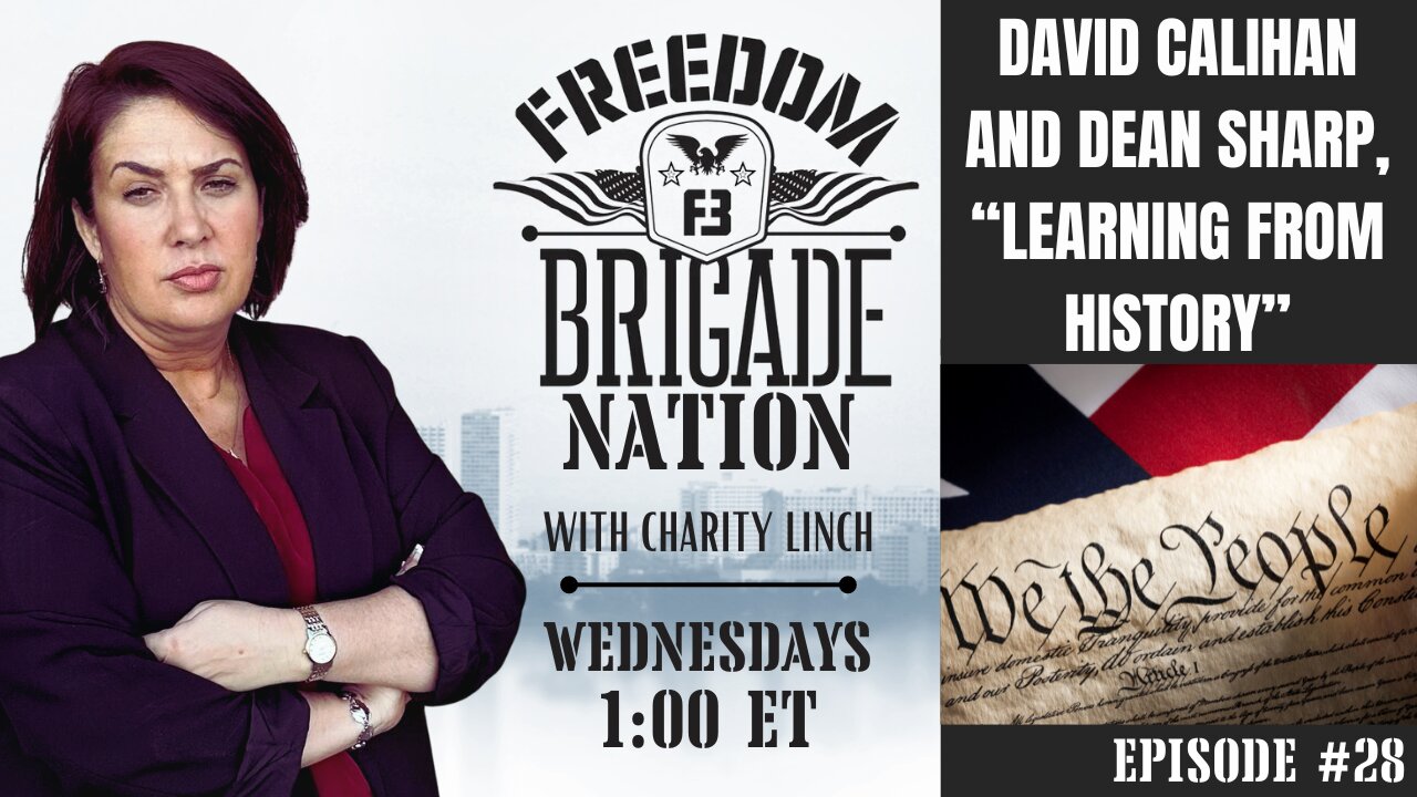 Freedom Brigade Nation Podcast - "David Callihan and Dean Sharp, Learning From History"