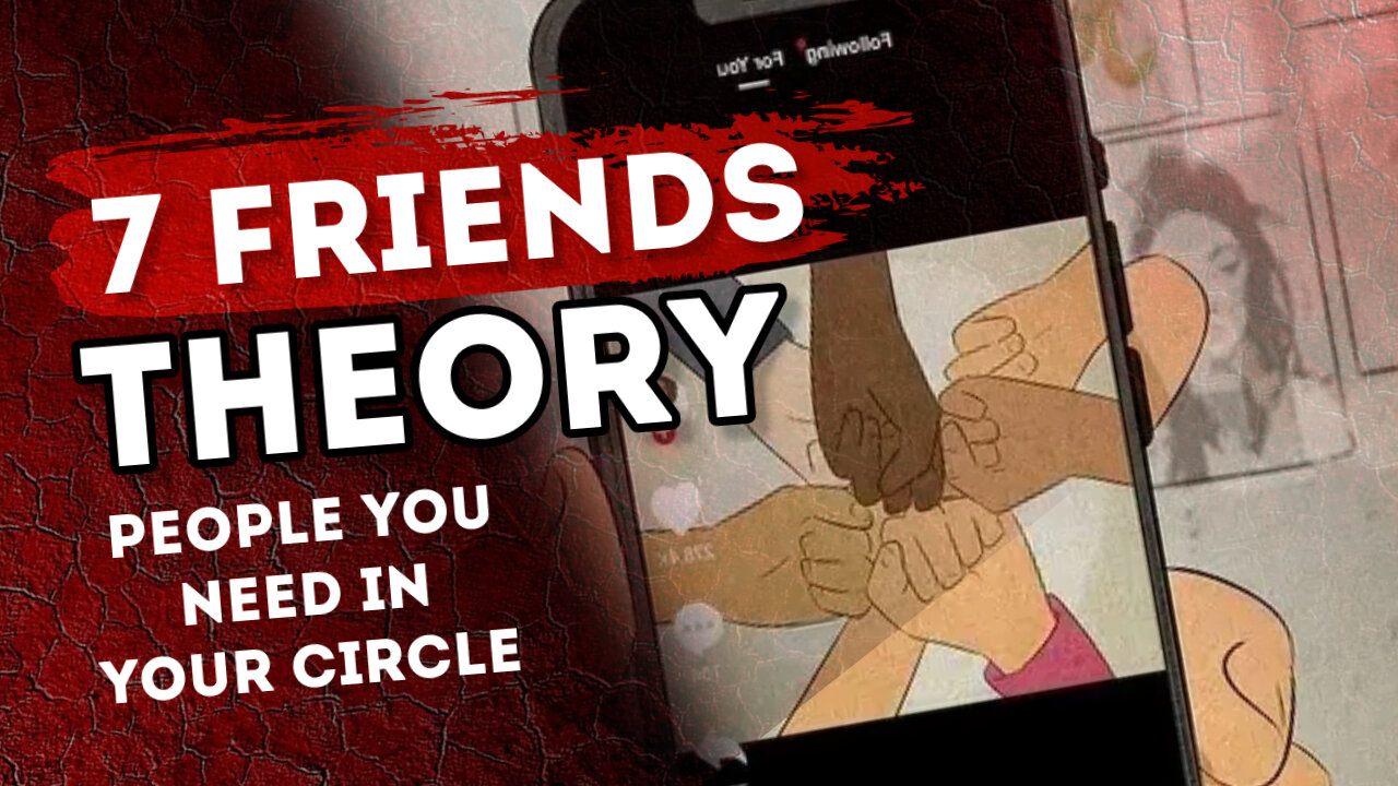 7 Friends Theory, These Are the Only People You Need in Your Circle