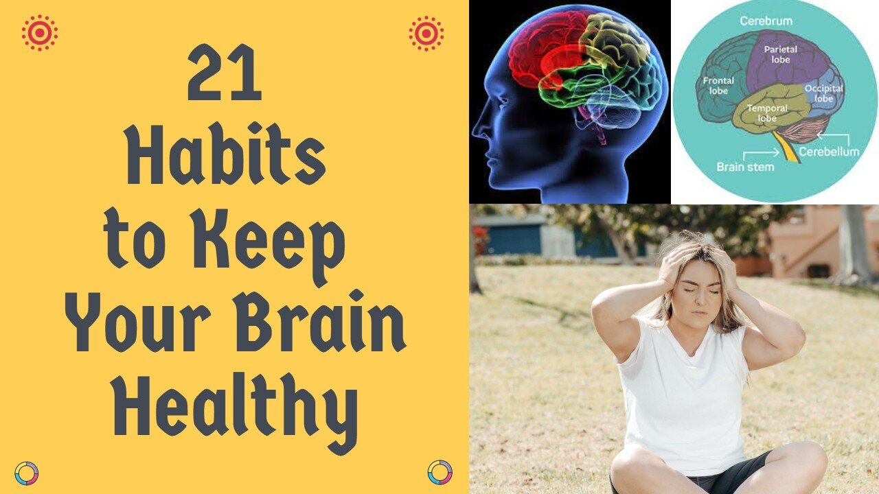 21 Habits To Keep Your Brain Healthy (Brain, Active Brain & Healthy Brain)