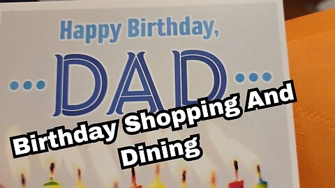 Birthday Shopping and Dining